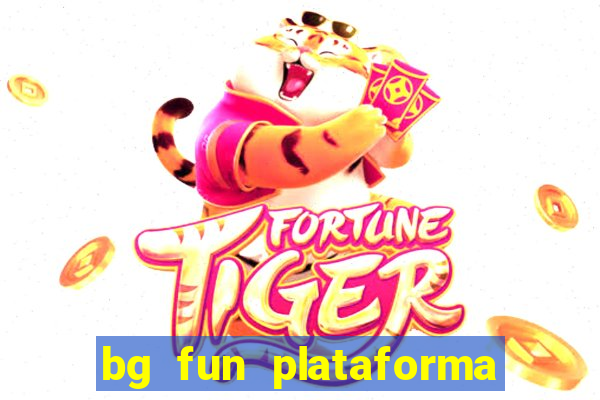 bg fun plataforma de jogos